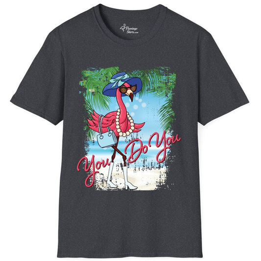You Do You Flamingo Shirt - Fashionable Tropical Beach Apparel Tee (T-Shirt) in Dark Heather Grey - You Do You Flamingo Shirt - Fashionable Tropical Beach Empowerment Tee